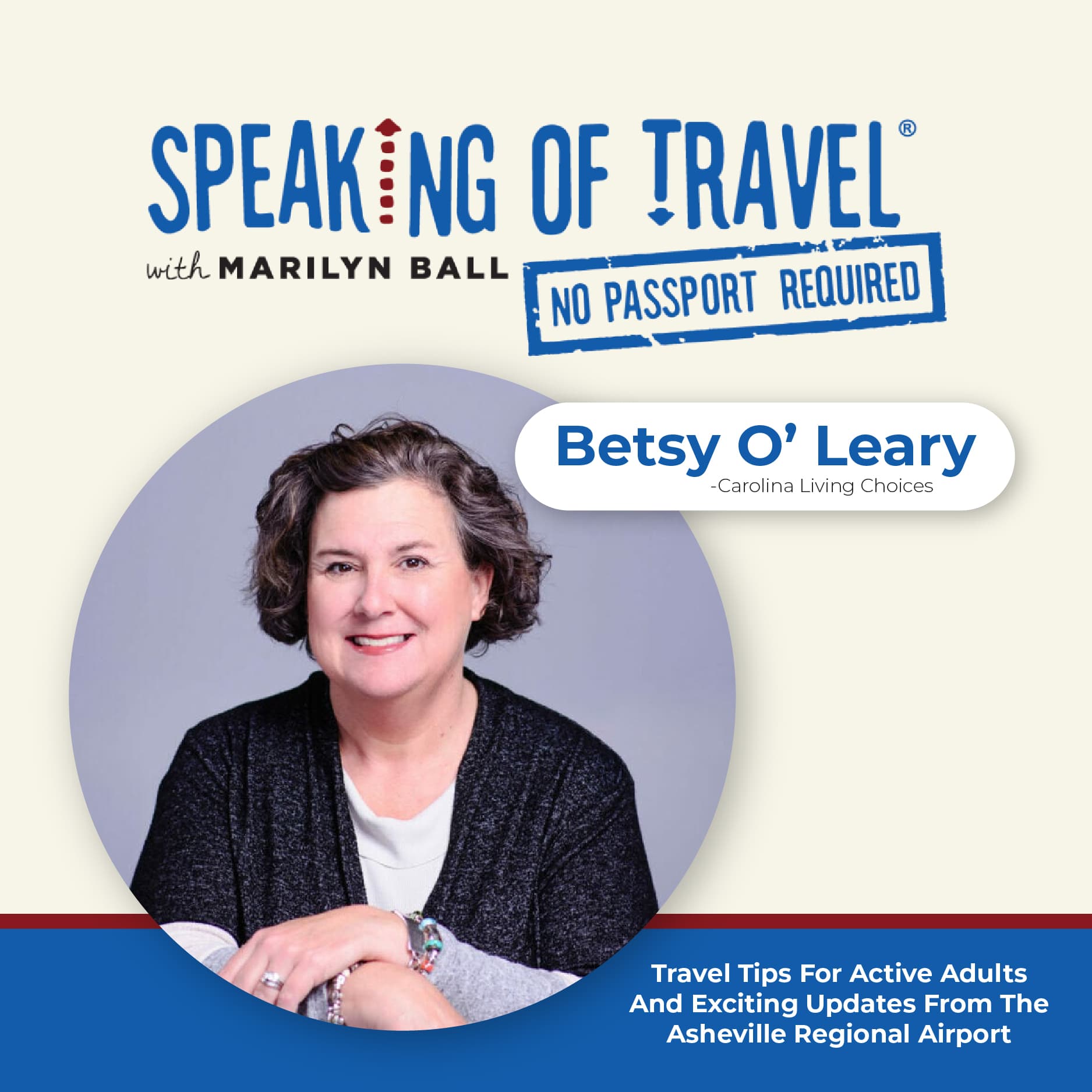 Portrait of a woman with short, curly hair, wearing a dark top over a white shirt. Text reads: Speaking of Travel with Marilyn Ball. No Passport Required. Betsy OLeary - Carolina Living Choices. Retirement tips for active adults and Hendersonville airport updates.